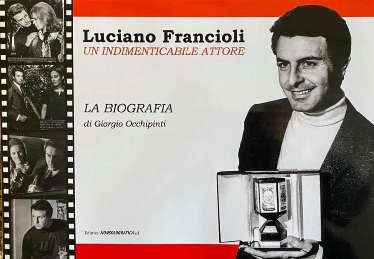 “Luciano Francioli. Un indimenticabile attore. La biografia”. A cura di Don Giorgio Occhipinti