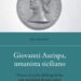 “Giovanni Aurispa, umanista siciliano”. Il nuovo libro di Salvo Micciché