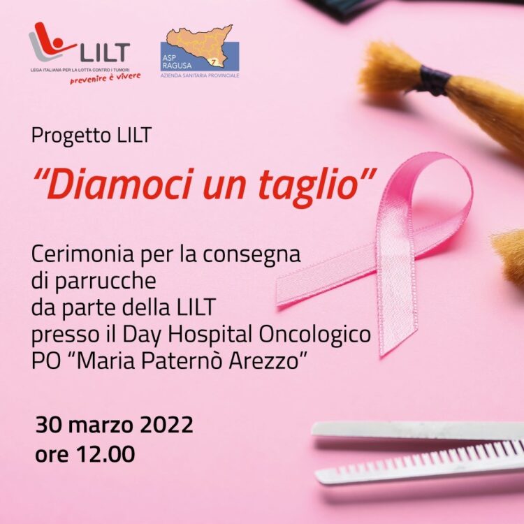 “Diamoci un taglio”. Donazione di parrucche alle pazienti del reparto di DH di Oncologia dell’ospedale “Maria Paterne Arezzo”. Iniziativa della Lilt di Ragusa