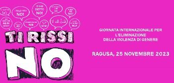 Al grido di “Ti Risso No” – il 25 novembre la manifestazione provinciale Contro la Violenza di Genere a Ragusa appuntamento alle 10.00 in via Zama