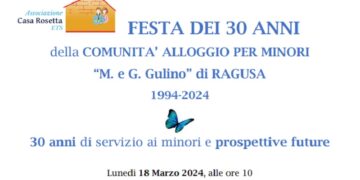 Festa dei 30 anni della Comunità “M. e G. Gulino” di Ragusa, dell’Associazione Casa Famiglia Rosetta Onlus